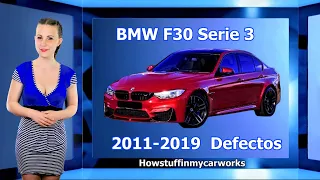 BMW F30 Serie 3 modelos 2011 al 2019 defectos y problemas comunes