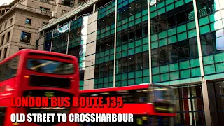 London Bus Ride - Route 135 Full Journey From Old Street To Crossharbour