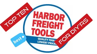 Top 10 Tools from Harbor Freight for DIY’ers