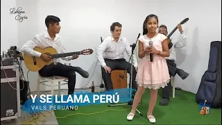 Y se llama Perú (vals peruano) - Luhana Sofía