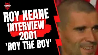 Roy Keane | 'Roy The Boy' | Interview 2001