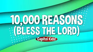 Lyric Video for "10,000 Reasons (Bless The Lord)" by Capitol Kids!