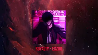 Royalty - egzod (sped up)