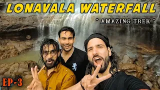 We Have Done It - Lonavala Waterfall Trek 🔥  | EP 3