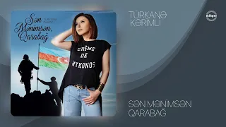 Türkanə Kərimli — Sən Mənimsən, Qarabağ (Rəsmi Audio)