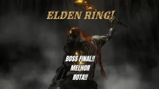 ELDEN RING-COMO CHEGAR NO BOSS FINAL-MELHOR ROTA!