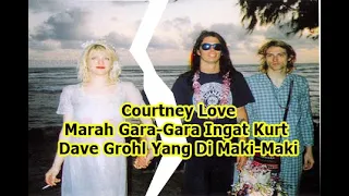 courtney love marah penontonnya bawa gambar kurt cobain terus marahin dave grohl