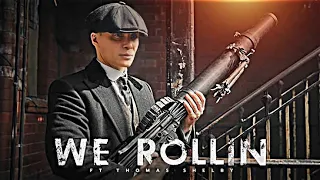 We rollin x Peaky blinders|| Peaky blinders We rollin edit