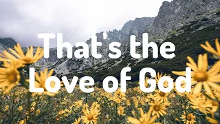 THAT'S THE LOVE OF GOD || LYRICS