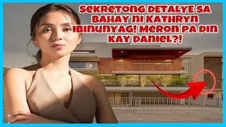 🔹😱SIKRETONG DETALYE SA DREAM HOUSE NI KATHRYN BERNARDO❗️ALAMIN NATEN❗️ May place si Daniel??!