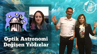 Değişen Yıldızlar, Türkiye'de Optik Astronomi, Konuk: Dr Tugca Sener (Krakow Uni) | B036