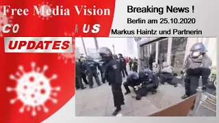 Berlin Markus Haintz gewaltsame Festnahme 25.10.2020 um 13 Uhr durch Regime Schlägertruppen.