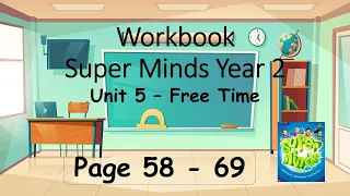 Super Minds - Unit 5 Free time page 58 - 69 ALL with answers