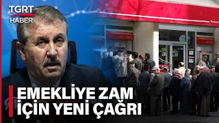 BBP Lideri Destici'den Emekliye Zam Çağrısı: Yılbaşı Beklenmeden Artış Olmalı – TGRT Haber