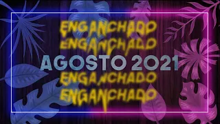 MIX AGOSTO 2021 | ENGANCHADO REMIX