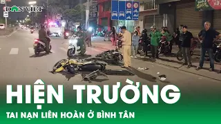 Hiện trường khinh hoàng vụ tai nạn liên hoàn ở quận Bình Tân | Báo điện tử Dân Việt