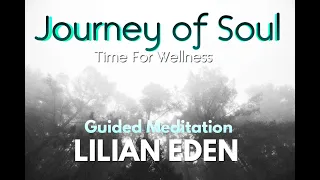 JOURNEY OF SOUL guided meditation with LILIAN EDEN :)