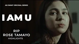 R.I.P Rose Tamayo - Episode Highlights | I Am U | iWant Original Series