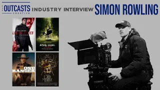 SIMON ROWLING - DIRECTOR OF PHOTOGRAPHY - Industry Interview 62