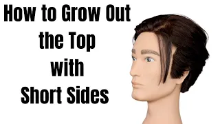 How to Grow Out the Top of your Hair and Keep the Sides Shorter - TheSalonGuy