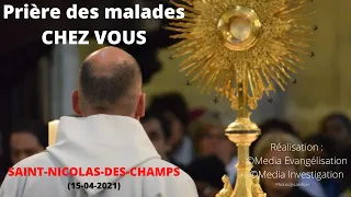 Prière des malades à Saint-Nicolas-des-Champs CHEZ VOUS - Guérison & Consolation [15-04-2021]