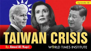 Taiwan Crisis | CSS Current Affairs | Ep 32 | Ahmed Ali Naqvi | WTI