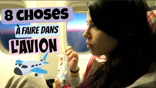 8 choses à faire dans l'avion !