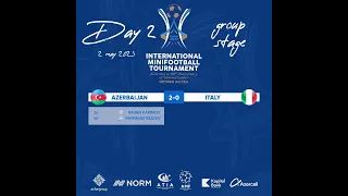 DAY 2 HIGHLIGHTS AZERBAIJAN 2-0 ITALY (02.05.2023)