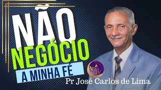 Pr José Carlos de Lima | NÃO FAÇA NEGÓCIO DA FÉ.