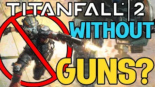 Can You Beat Titanfall 2 Without Guns?
