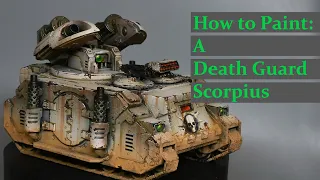 How to Paint: Death Guard Scorpius Missile Tank