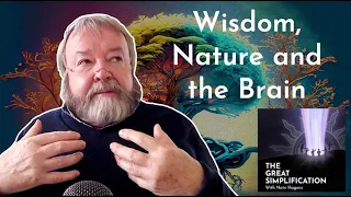 Iain McGilchrist: "Wisdom, Nature and the Brain" | The Great Simplification #85