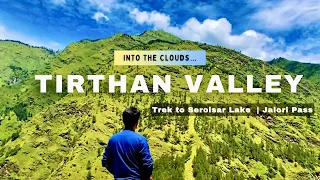 Tirthan Valley | Jibhi | Jalori Pass | Serolsar Lake Trek | Kullu Valley | Himachal Pradesh |