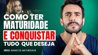 Como Ter Maturidade e Conquistar TUDO o que Você Deseja | Série: Sinais de Maturidade - OMD #21 🍊