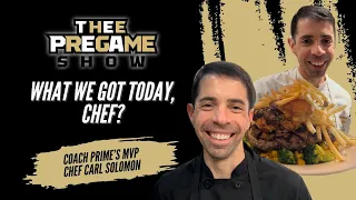 What We Got Today, Chef? … Coach Prime’s MVP - Chef Carl Solomon