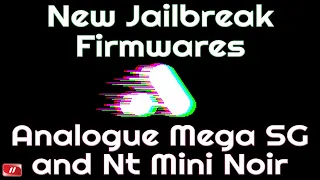 Analogue Mega SG & NT Mini Noir New Jailbreak Firmware