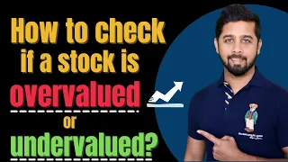 How to check if a stock is overvalued or undervalued? | What is PE Ratio? What is PEG Ratio?