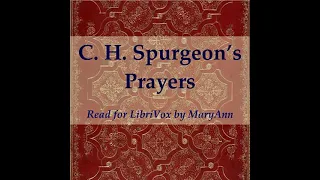 C. H. Spurgeon's Prayers by Charles H. Spurgeon read by MaryAnn | Full Audio Book