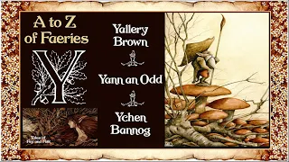 The Alphabet of Fairies - Y. Strange Yallery Brown, Yann-an-Od of Brittany, Ychen Bannog Fairy Oxen