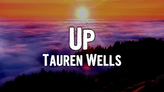 Tauren Wells - Up (Lyrics)