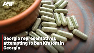Georgia representatives attempting to ban Kratom in Georgia