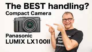 Panasonic Lumix LX100II review -one of the BEST handling compacts