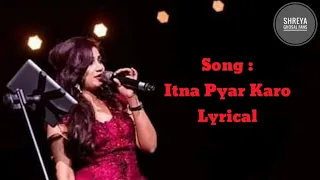 ITNA PYAR KARO LYRICAS | THE BODY | SHREYA GHOSAL | EMRAAN HASMI | RISHI KAPOOR #SHREYAGHOSALFANS