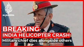 Helicopter crashes with India’s defence chief on board: Air force