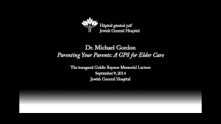 Dr. Michael Gordon - Parenting Your Parents: A GPS for Elder Care - 2014-09-09