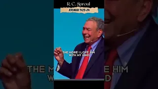 R C Sproul | How to love God more.