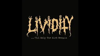 Lividity - ...Til Only the Sick Remain (REMASTER) (FULL ALBUM) (2018)
