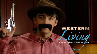 WESTERN LIVING - A 48 Hour Short Comedy Film