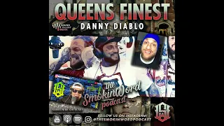 The Smokin Word Podcast - Queens Finest - Danny Diablo