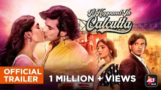 It Happened In Calcutta | Official Trailer | Karan Kundrra | Naghma Rizwan | Ken Ghosh | ALTBalaji